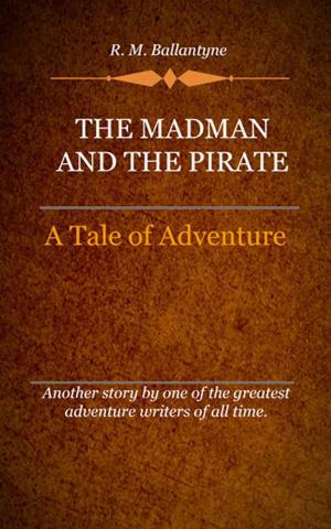 Cover of the book The Madman and the Pirate by Sergeant, Lewis