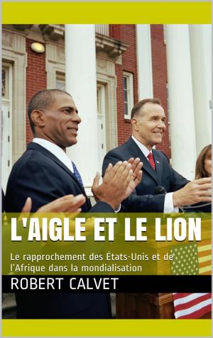 Cover of the book L'Aigle et le Lion by Robert Calvet