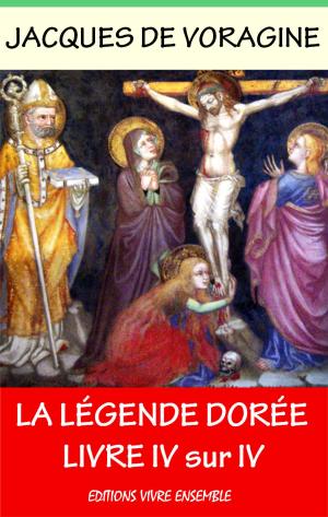 Cover of the book La Légende Dorée - Tome III sur IV by Saint Jean Chrysostome