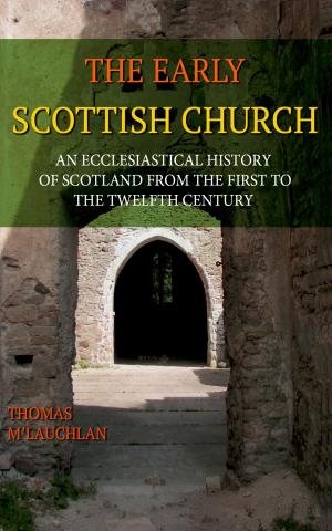Cover of the book The Early Scottish Church by Amy E. Blanchard