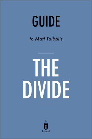 bigCover of the book Guide to Matt Taibbi's The Divide by Instaread by 