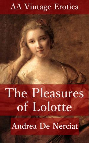 Cover of the book The Pleasures of Lolotte by Renzo Barbieri, Giorgio Cavedon