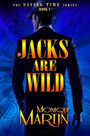 Cover of the book Jacks Are Wild: An Out of Time Novel by Monique Martin
