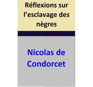 Cover of the book Réflexions sur l’esclavage des nègres by Jennie Nash