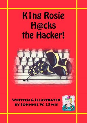 Cover of the book King Rosie Hacks the Hacker! by Lucille Bellucci