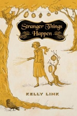 Book cover of Stranger Things Happen: Stories