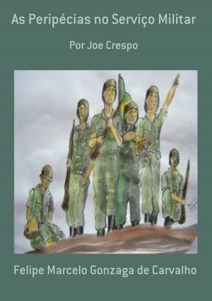 Cover of the book As Peripécias No Serviço Militar by Hosho McCreesh