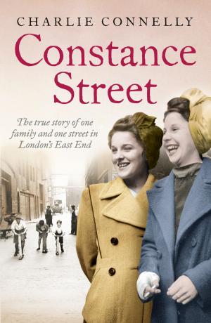 Cover of the book Constance Street: The true story of one family and one street in London’s East End by Molly Green