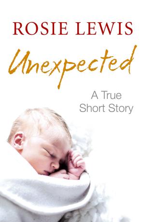 Book cover of Unexpected: A True Short Story