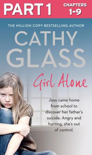 Cover of the book Girl Alone: Part 1 of 3: Joss came home from school to discover her father’s suicide. Angry and hurting, she’s out of control. by Dieter Helm