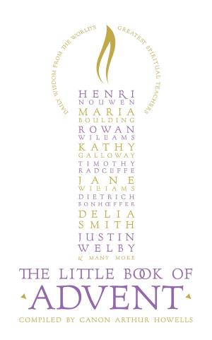Cover of the book The Little Book of Advent: Daily Wisdom From the World's Greatest Spiritual Teachers by John Ritchie