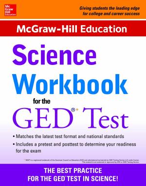 Cover of the book McGraw-Hill Education Science Workbook for the GED Test by Lewis S. Nelson, Robert S. Hoffman, Mary Ann Howland, Neal A Lewin, Lewis R. Goldfrank