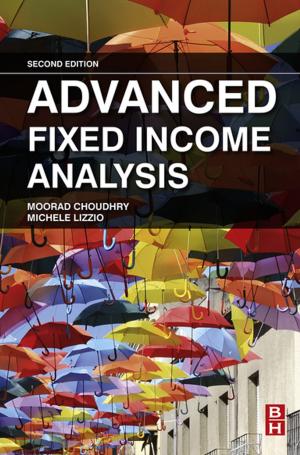 Cover of the book Advanced Fixed Income Analysis by Douglas Self, Ben Duncan, Ian Sinclair, Richard Brice, John Linsley Hood, Andrew Singmin, Don Davis, Eugene Patronis, John Watkinson