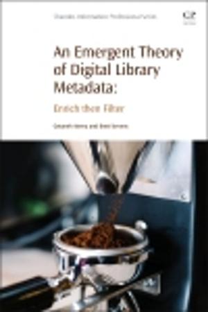 Cover of the book An Emergent Theory of Digital Library Metadata by Avrum I. Gotlieb, MD