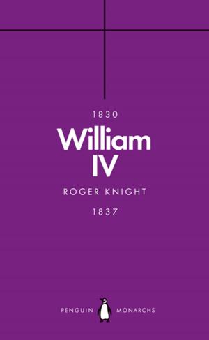 Cover of the book William IV (Penguin Monarchs) by Mark O'Sullivan
