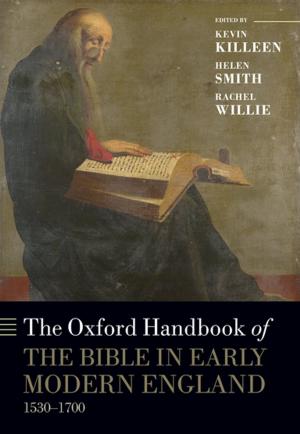 Cover of The Oxford Handbook of the Bible in Early Modern England, c. 1530-1700