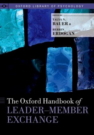 Cover of the book The Oxford Handbook of Leader-Member Exchange by Daniel Offer, Marjorie Kaiz Offer, Susan Offer Szafir