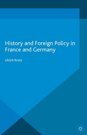 Cover of the book History and Foreign Policy in France and Germany by J. Illuzzi