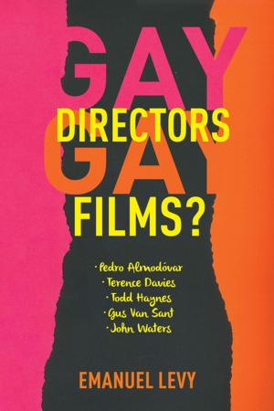 Cover of the book Gay Directors, Gay Films? by Adam Lowenstein