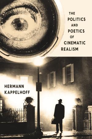 Cover of the book The Politics and Poetics of Cinematic Realism by Elena Poniatowska