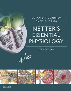 Cover of the book Netter's Essential Physiology E-Book by Bruce W. Long, MS, RT(R)(CV), FASRT, Eugene D. Frank, MA, RT(R), FASRT, FAEIRS, Ruth Ann Ehrlich, RT(R)