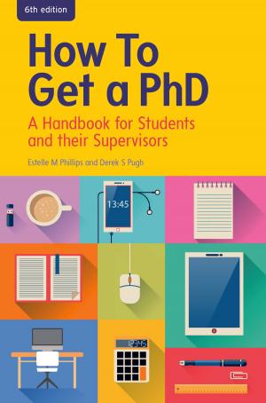 Cover of the book How To Get A Phd: A Handbook For Students And Their Supervisors by Donna Fenn