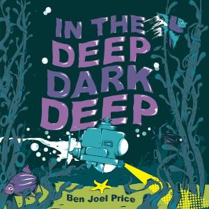 Cover of the book In the Deep Dark Deep by Paul Stewart, Chris Riddell