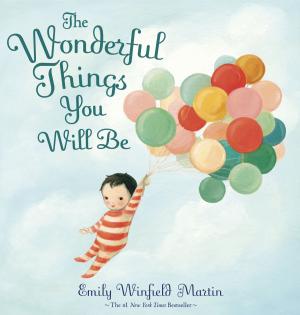 Cover of the book The Wonderful Things You Will Be by Sherry Shahan