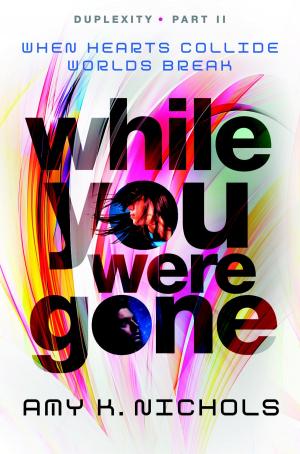 Cover of the book While You Were Gone (Duplexity, Part II) by Cynthia Wylie, Courtney Carbone
