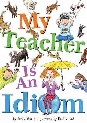 Cover of the book My Teacher Is an Idiom by Mark Helprin
