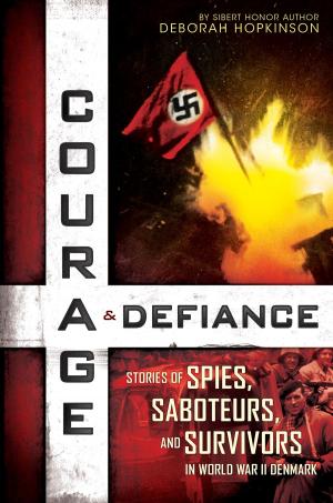 Cover of the book Courage & Defiance by Philip Reeve