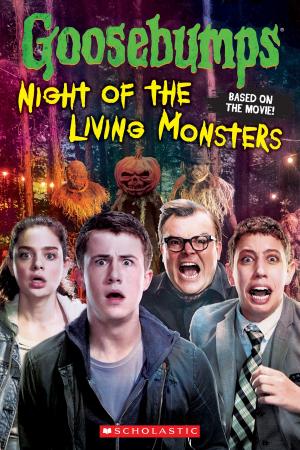 Cover of the book Goosebumps The Movie: Night of the Living Monsters by Erin Saldin