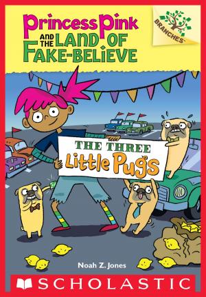 Cover of the book The Three Little Pugs: A Branches Book (Princess Pink and the Land of Fake-Believe #3) by Chris d'Lacey