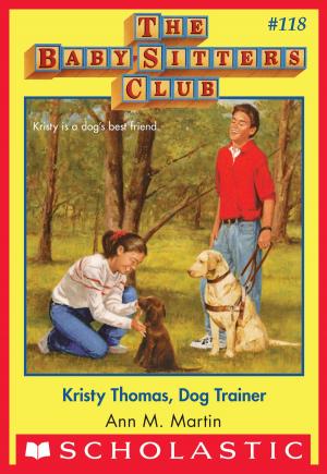 Cover of the book Kristy Thomas: Dog Trainer (The Baby-Sitters Club #118) by Daisy Meadows