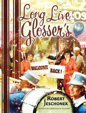 Cover of the book Long Live Glosser's by Robert Jeschonek