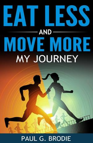 Cover of the book Eat Less and Move More: My Journey by Gloria Shell Mitchell