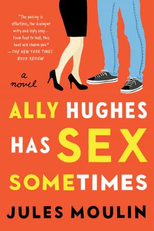 Cover of the book Ally Hughes Has Sex Sometimes by Shanna Mahin