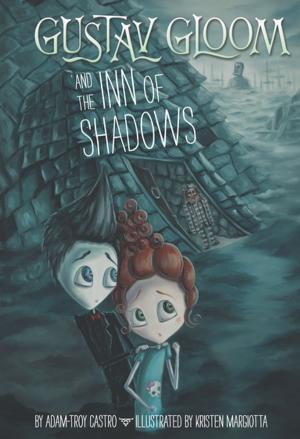Cover of the book Gustav Gloom and the Inn of Shadows #5 by Anne Rockwell