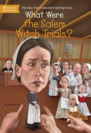 Cover of the book What Were the Salem Witch Trials? by Natasha Farrant
