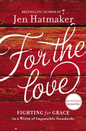 Cover of the book For the Love by Charles Stanley