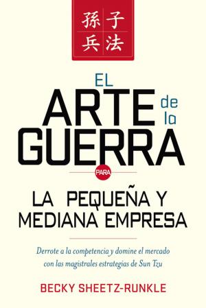 Cover of the book El arte de la guerra para la pequeña y mediana empresa by David Hormachea