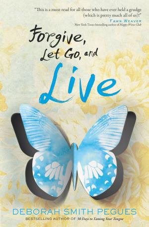 Cover of the book Forgive, Let Go, and Live by Deborah Smith Pegues