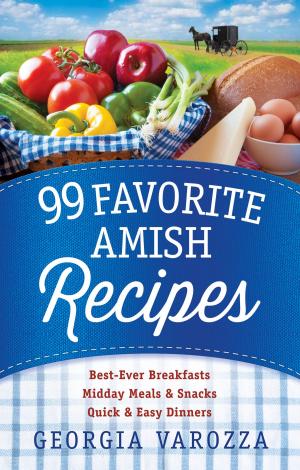 Cover of the book 99 Favorite Amish Recipes by Elizabeth George