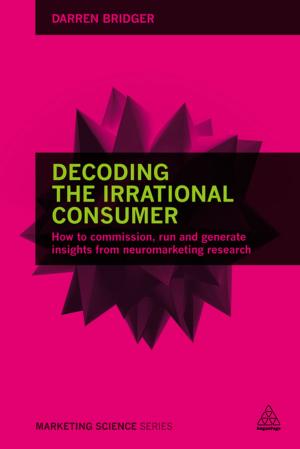 Cover of the book Decoding the Irrational Consumer by Dr Liz Mellon, David C. Nagel, Robert Lippert, Professor Nigel Slack