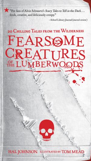 Cover of the book Fearsome Creatures of the Lumberwoods by Tom Friedman