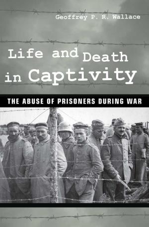 Cover of the book Life and Death in Captivity by Alexander Cooley