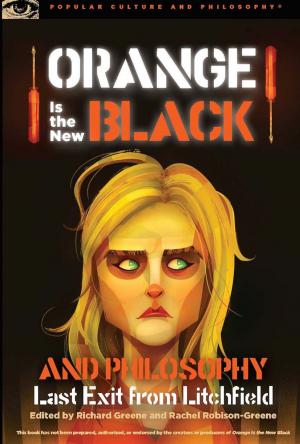 Cover of the book Orange Is the New Black and Philosophy by Bill Martin Jr.