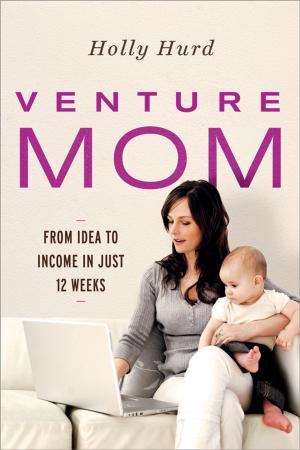 Cover of the book Venture Mom by OD Network, John Vogelsang PhD, Maya Townsend, Matt Minahan, David Jamieson, Judy Vogel, Annie Viets, Cathy Royal, Lynne Valek