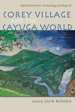 Book cover of Corey Village and the Cayuga World