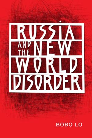 Cover of the book Russia and the New World Disorder by Susan B. Glasser